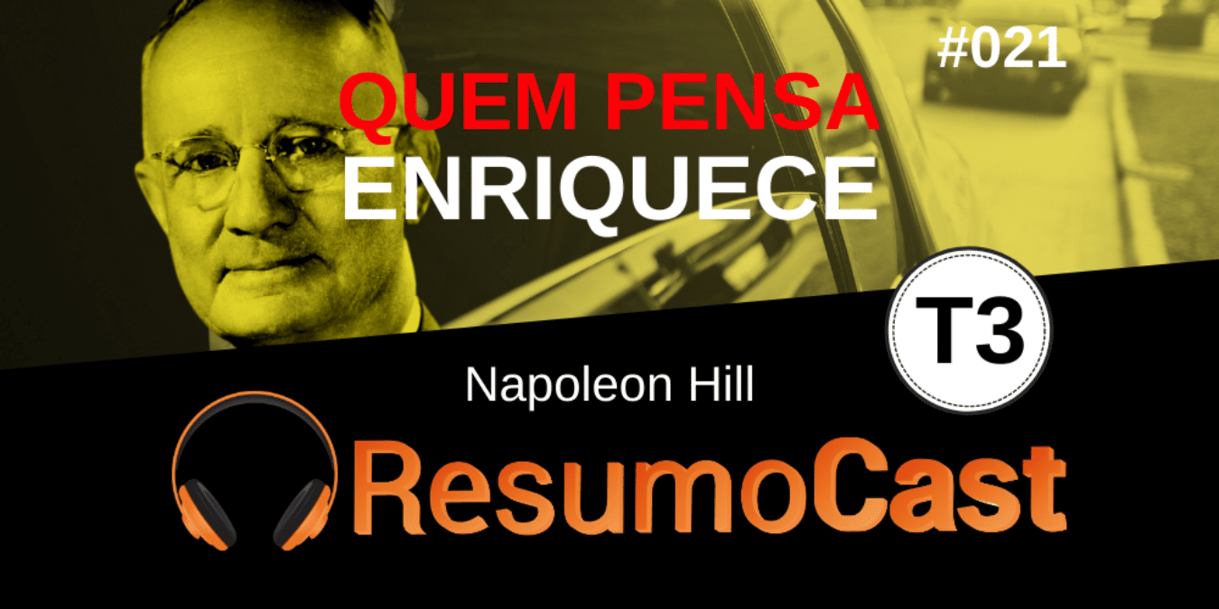 Quem Pensa Enriquece Resumo Do Livro De Napoleon Hill