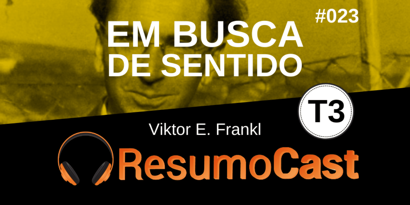 Em Busca De Sentido Resumo Do Livro De Viktor Frankl