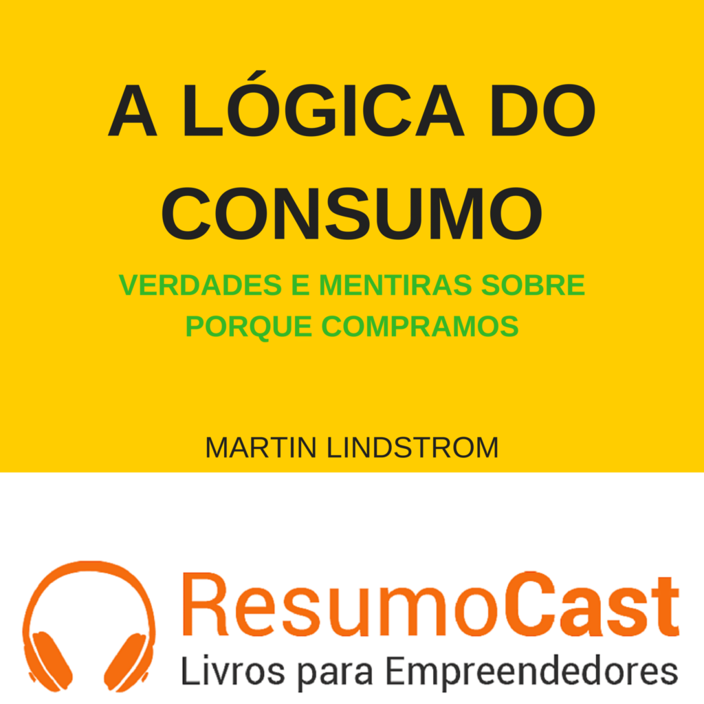 A Lógica do Consumo – Martin Lindstrom | T1#070
