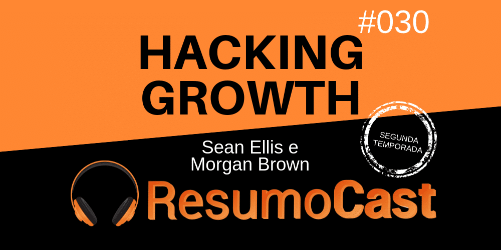 Hacking Growth - Sean Ellis e Morgan Brown