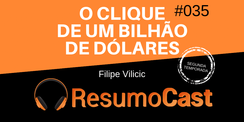 Resumo do livro O Clique de 1 Bilhão de Dólares