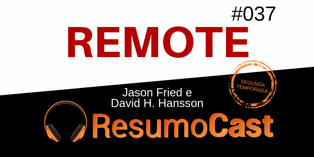 Remote - Resumo do livro de Jason Fried e David H. Hansson