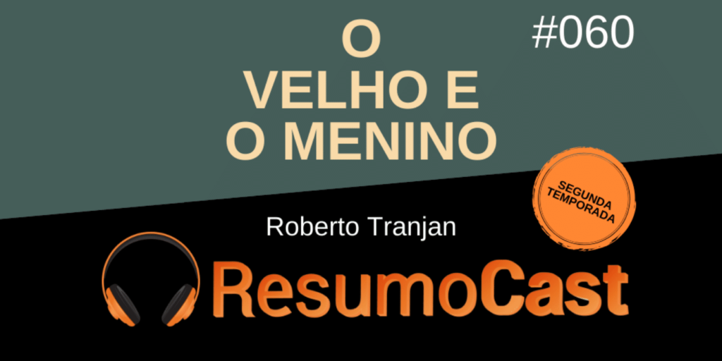 Resumo do livro O Velho e o Menino, de Roberto Tranjan