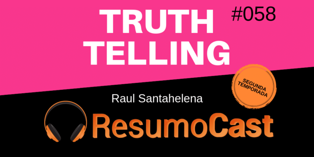 Resumo do livro Truthtelling, de Raul Santahelena