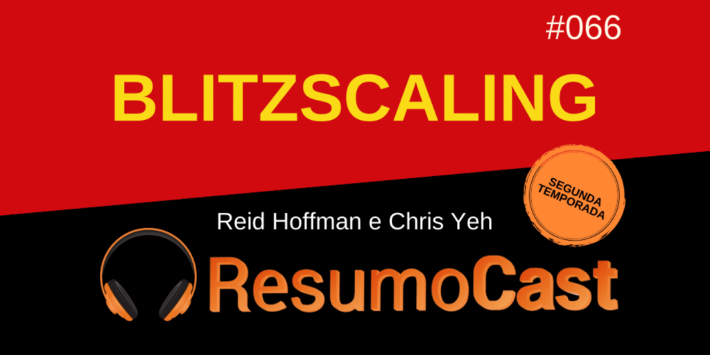 Resumo do livro Blitzscaling, de Reid Hoffman e Chris Yeh