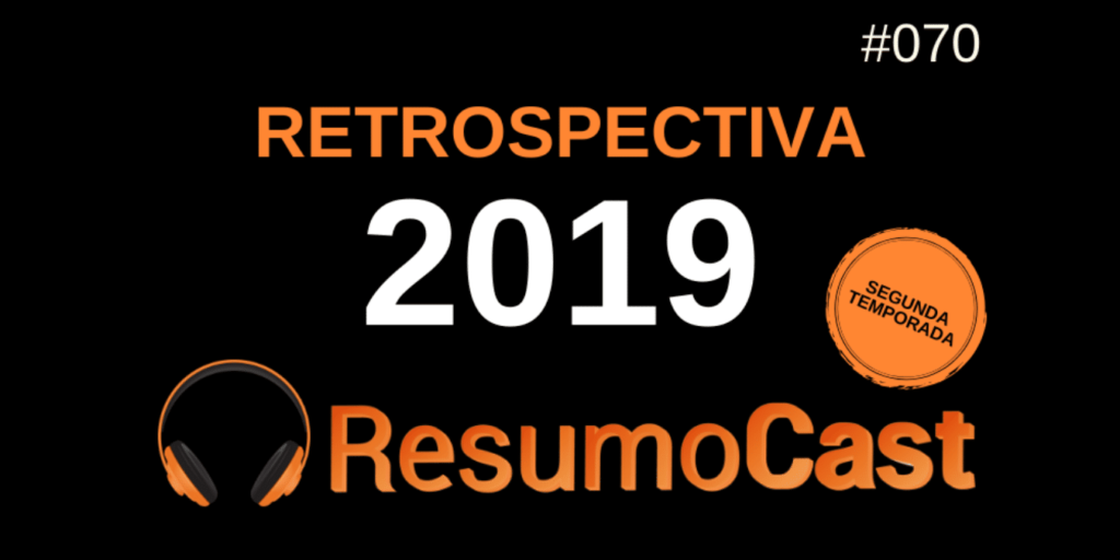 Retrospectiva 2019 ResumoCast