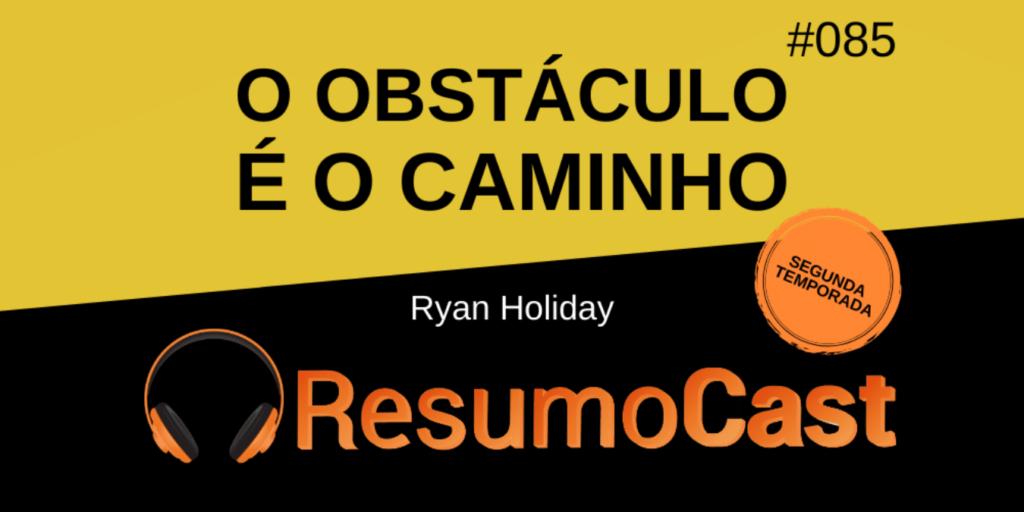 obstaculo_e_o_caminho_ryan_holiday