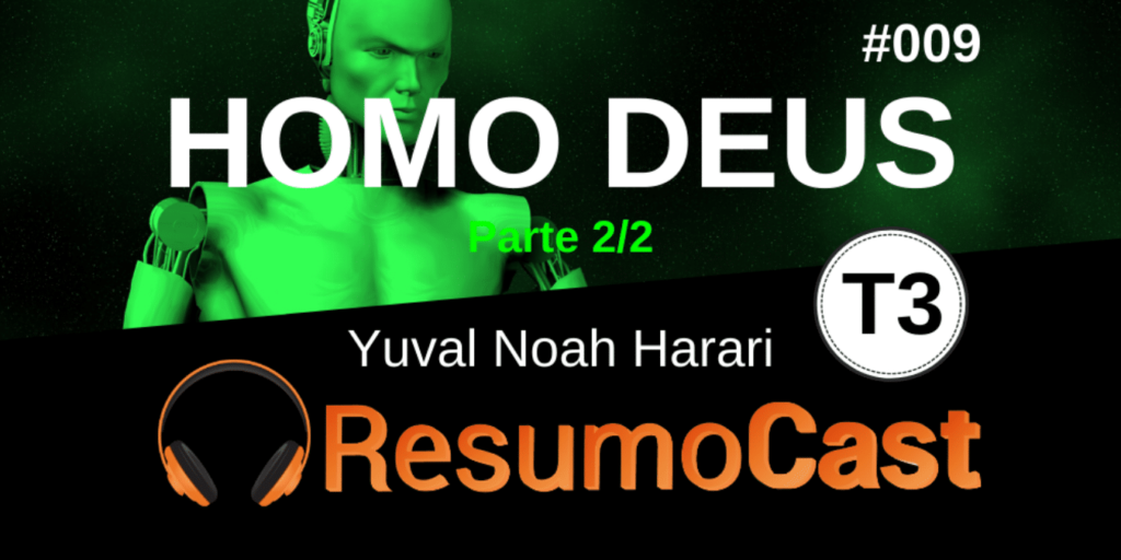 Resumo em áudio do livro Homo Deus, de Yuval Noah Harari