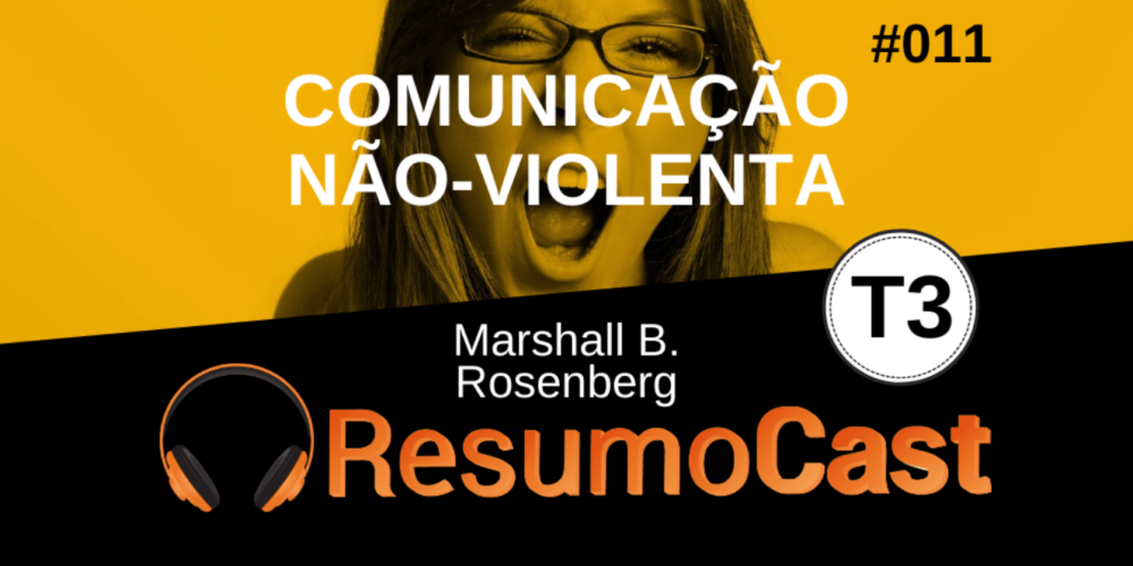 Resumo do livro Comunicação Não-Violenta - Marshall B. Rosenberg