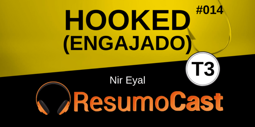 Resumo do livro Engajado (Hooked), de Nir Eyal