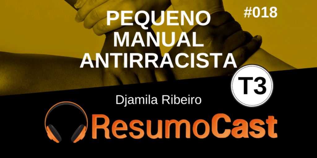 Resumo do livro Pequeno Manual Antirracista, de Djamila Ribeiro