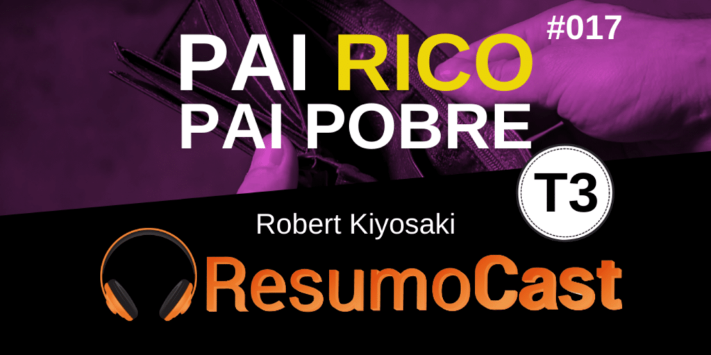 Resumo do livro Pai Rico Pai Pobre de Robert Kiyosaki