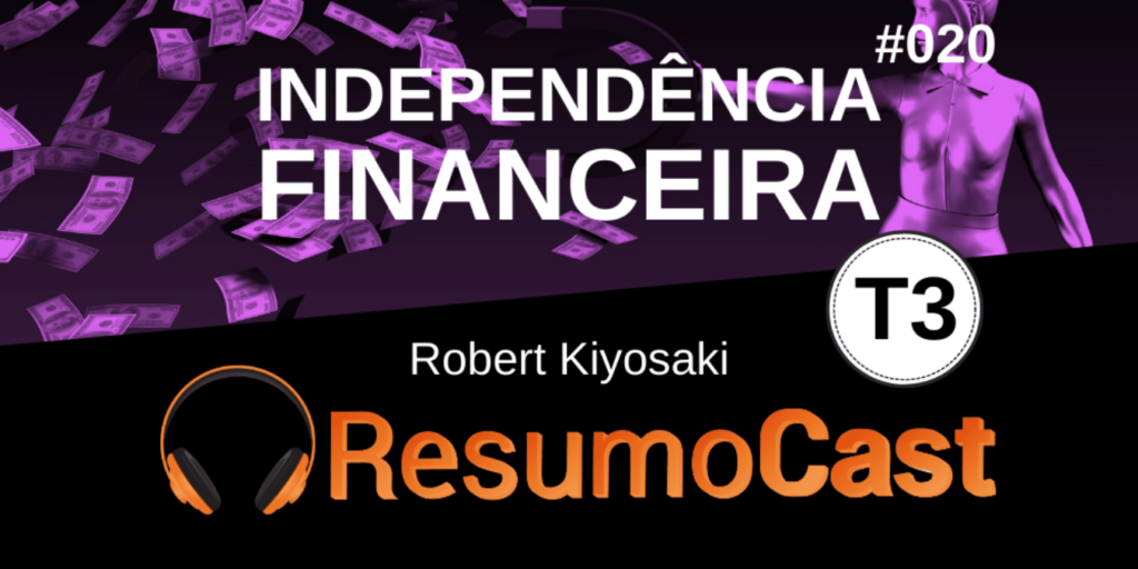 Resumo do livro Independência Financeira, de Robert Kiyosaki