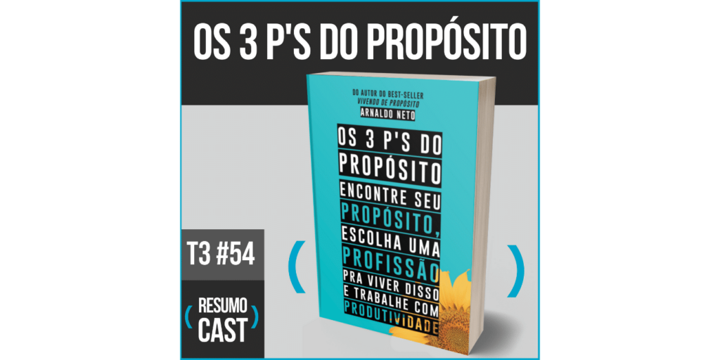 os 3 ps do proposito arnaldo neto