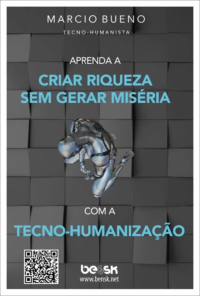 Aprenda a criar riqueza sem gerar miséria com a Tecno-Humanização