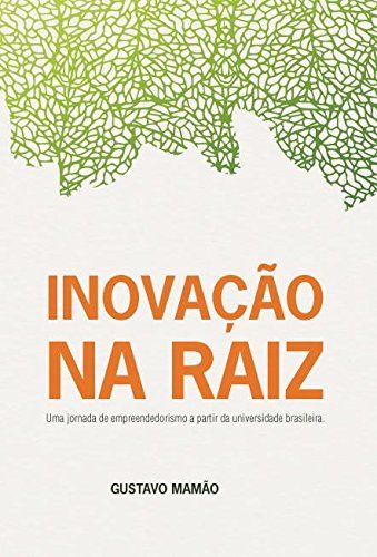 Inovação na Raiz - Gustavo Mamão